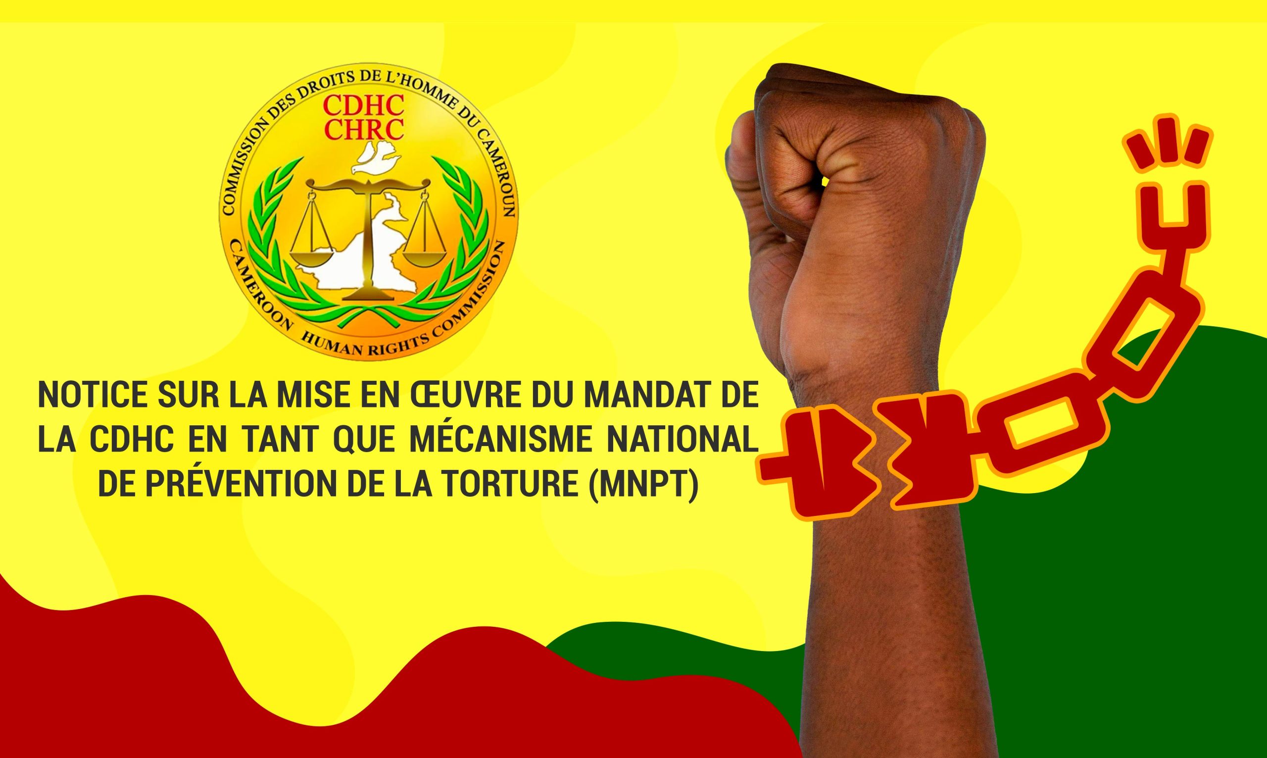 NOTICE SUR LA MISE EN ŒUVRE DU MANDAT DE LA CDHC EN TANT QUE MÉCANISME NATIONAL DE PRÉVENTION DE LA TORTURE (MNPT)